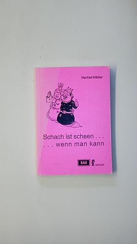Bild des Verkufers fr SCHACH IST SCHEEN, WENN MAN KANN . . zum Verkauf von Butterfly Books GmbH & Co. KG