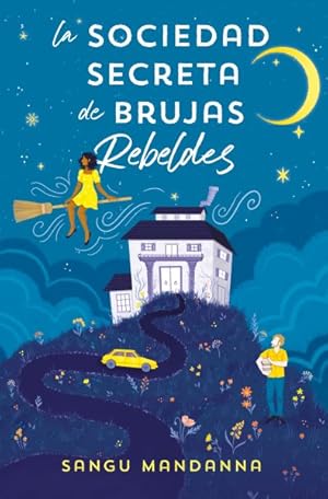 Seller image for La sociedad secreta de brujas rebeldes / The Very Secret Society of Irregular Witches -Language: Spanish for sale by GreatBookPrices