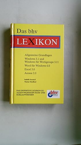 Bild des Verkufers fr DAS BHV-LEXIKON. allgemeine Grundlagen, Windows 3.1 und Windows fr Workgroups 3.11, Word fr Windows 6.0, Excel 5.0, Access 2.0 zum Verkauf von Butterfly Books GmbH & Co. KG