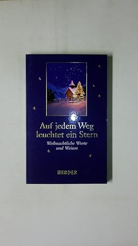 Bild des Verkufers fr AUF JEDEM WEG LEUCHTET EIN STERN. weihnachtliche Worte und Weisen zum Verkauf von Butterfly Books GmbH & Co. KG