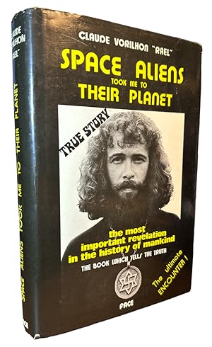 Image du vendeur pour Space Aliens Took Me to Their Planet: The Most Important Revelation in the History of Mankind, The Book Which Tells in Truth mis en vente par First Coast Books