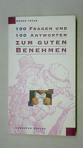 Bild des Verkufers fr 100 FRAGEN UND 100 ANTWORTEN ZUM GUTEN BENEHMEN. zum Verkauf von Butterfly Books GmbH & Co. KG
