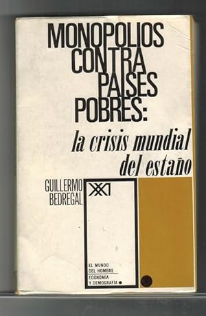 Seller image for Monopolios contra pases pobres: la crisis mundial del estao. for sale by La Librera, Iberoamerikan. Buchhandlung