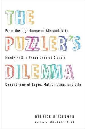 Seller image for Puzzler's Dilemma : From the Lighthouse of Alexandria to Monty Hall, a Fresh Look at Classic Conundrums of Logic, Mathematics, and Life for sale by GreatBookPrices