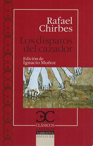 disparos del cazador, Los. Edición, introducción y notas de Ignacio Muñoz.