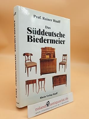 Bild des Verkufers fr Das sddeutsche Biedermeier Rainer Haaff zum Verkauf von Roland Antiquariat UG haftungsbeschrnkt