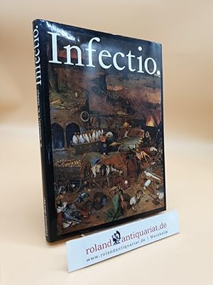 Imagen del vendedor de Infectio : Ansteckende Krankheiten in der Geschichte der Medizin a la venta por Roland Antiquariat UG haftungsbeschrnkt