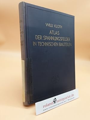 Atlas der Spannungsfelder in technischen Bauteilen