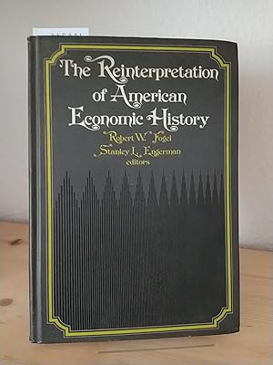 Seller image for The Reinterpretation of American economic history. [Edited by Robert William Fogel and Stanley L. Engerman]. for sale by Antiquariat Kretzer