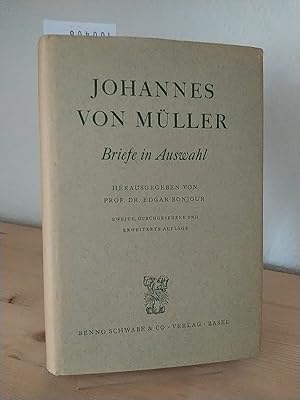 Bild des Verkufers fr Johannes von Mller: Briefe in Auswahl. [Herausgegeben von Edgar Bonjour]. zum Verkauf von Antiquariat Kretzer