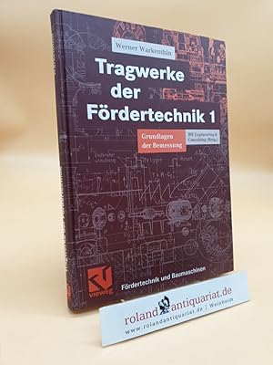 Tragwerke der Fördertechnik 1 Band 1: Grundlagen der Bemessung : mit 83 Tabellen