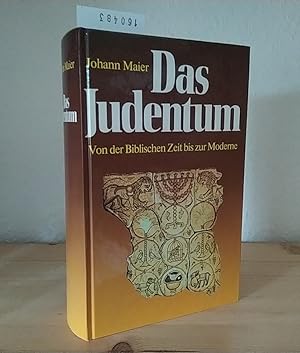 Bild des Verkufers fr Das Judentum. Von der biblischen Zeit bis zur Moderne. [Von Johann Maier]. zum Verkauf von Antiquariat Kretzer