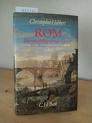 Bild des Verkufers fr Rom. Biographie einer Stadt. [Von Christoph Hibbert]. zum Verkauf von Antiquariat Kretzer