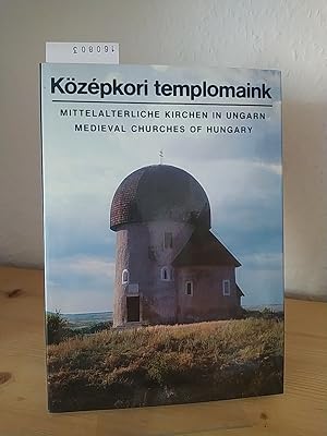 Középkori templomaink = Mittelalterliche Kirchen in Ungarn. [Von Dobos Lajos képeivel. Kriszt Gyö...