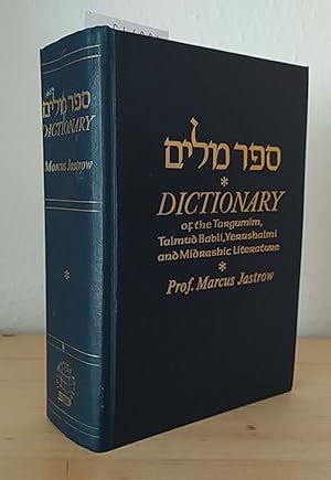 A Dictionary of the Targumim, the Talmud Babli and Yerushalmi, and the Midrashik literature. 2 Vo...