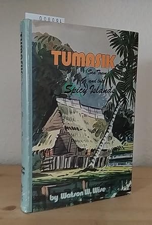 Tumasik (Sea Town) and the Spicy Islands. [By Watson W. Wise].