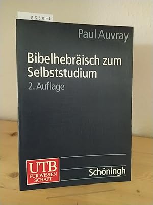 Bibelhebräisch zum Selbststudium. Kurzgrammatik, erläuterte Texte, Vokabular. [Von Paul Auvray]. ...