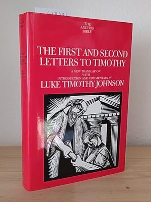 Imagen del vendedor de The First and Second letters to Timothy. A new translation with introduction and commentary. [By Luke Timothy Johnson]. (= The Anchor Bible, Volume 35A). a la venta por Antiquariat Kretzer
