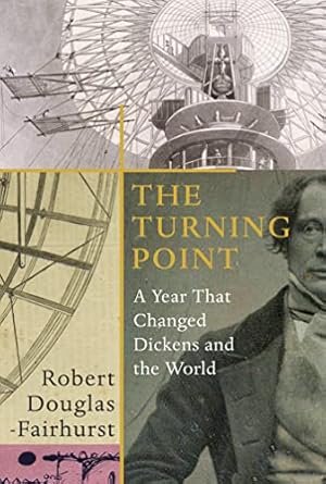 Bild des Verkufers fr The Turning Point: A Year that Changed Dickens and the World zum Verkauf von WeBuyBooks