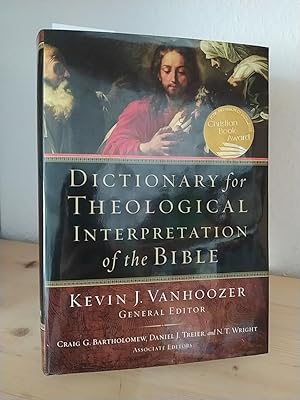 Dictionary for theological interpretation of the Bible. [By Kevin J. Vanhoozer (General Editor)].