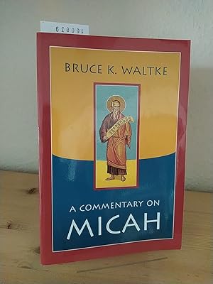 Bild des Verkufers fr A Commentary on Micah. [By Bruce K. Waltke]. zum Verkauf von Antiquariat Kretzer