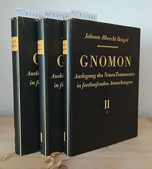 Gnomon, Auslegung des Neuen Testamentes in fortlaufenden Anmerkungen. 2 Bände in 3 Teilbänden kom...