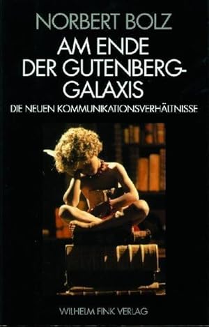 Seller image for Am Ende der Gutenberg-Galaxis. Die neuen Kommunikationsverhltnisse. for sale by Antiquariat Thomas Haker GmbH & Co. KG