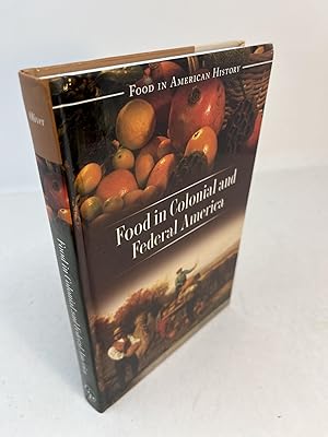 Immagine del venditore per FOOD IN COLONIAL AND FEDERAL AMERICA Food In American History venduto da Frey Fine Books