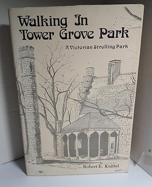 Seller image for Walking in Tower Grove Park A Victorian Strolling Park for sale by Hammonds Antiques & Books