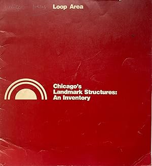 Loop Area  Chicago's Landmark Structures: An Inventory.