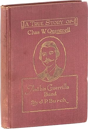 Charles W. Quantrell [sic]. A true history of his guerrilla warfare on the Missouri and Kansas bo...