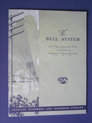 The Bell System: Its Organization and Service as exhibited at a Century of Progress Exposition