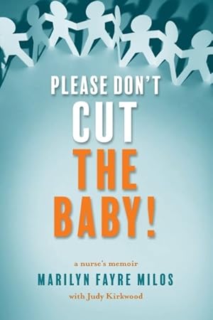 Seller image for Please Don't Cut the Baby: A Nurse's Memoir for sale by GreatBookPrices