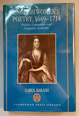 English Women's Poetry, 1649-1714: Politics, Community, and Linguistic Authority.