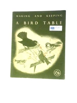 Bild des Verkufers fr Making and Keeping: A Bird Table zum Verkauf von World of Rare Books