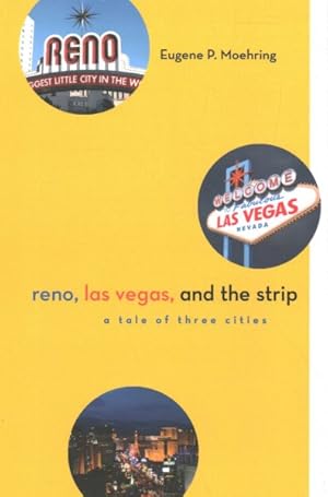 Immagine del venditore per Reno, Las Vegas, and the Strip : A Tale of Three Cities venduto da GreatBookPricesUK