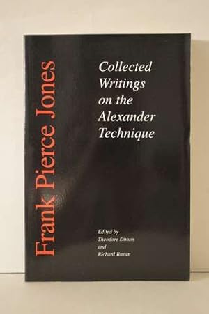 Frank Pierce Jones: Collected writings on the Alexander technique