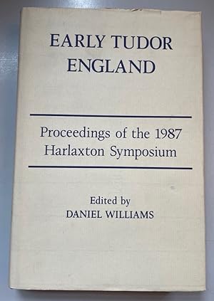 Early Tudor England: Proceedings of the 1987 Harlaxton Symposium.