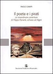 Bild des Verkufers fr Il poeta e i pirati. Le straordinarie avventure di Filippo Pananti, schiavo ad Algeri. zum Verkauf von FIRENZELIBRI SRL