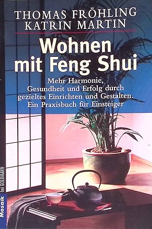 Bild des Verkufers fr Wohnen mit Feng Shui: Das Praxisbuch fr Einsteiger. zum Verkauf von books4less (Versandantiquariat Petra Gros GmbH & Co. KG)