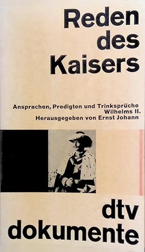 Imagen del vendedor de Reden des Kaisers: Ansprachen, Predigten und Trinksprche Wilhelms II. (NR: 354) a la venta por books4less (Versandantiquariat Petra Gros GmbH & Co. KG)