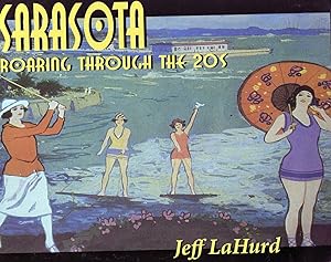 Seller image for Sarasota - Roaring Through the 20's for sale by Birkitt's Books