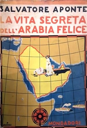 Bild des Verkufers fr La vita segreta dell'Arabia felice. zum Verkauf von FIRENZELIBRI SRL