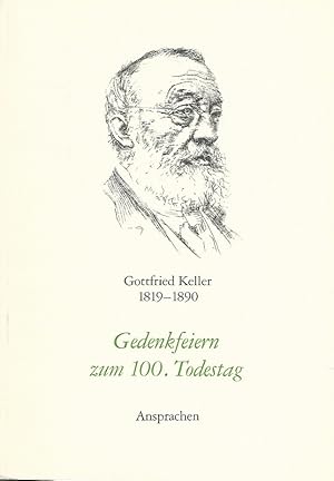 Imagen del vendedor de Gottfried Keller. 1819-1890. Gedenkfeiern zum 100. Todestag. Ansprachen. a la venta por Lewitz Antiquariat
