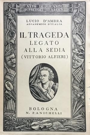 Image du vendeur pour Il trageda legato alla sedia (Vittorio Alfieri). mis en vente par FIRENZELIBRI SRL