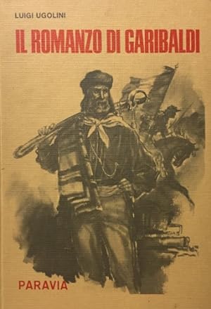 Bild des Verkufers fr Il romanzo di Garibaldi. zum Verkauf von FIRENZELIBRI SRL