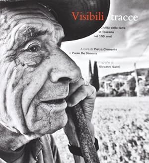 Image du vendeur pour Visibili Tracce. Civilt delle Terra in Toscana nei 150 Anni. mis en vente par FIRENZELIBRI SRL