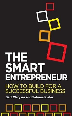 Bild des Verkufers fr The Smart Entrepreneur: How to Build For a Successful Business: How to Build for Your Business zum Verkauf von WeBuyBooks