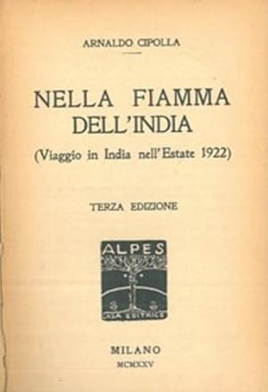 Bild des Verkufers fr Nella fiamma dell'India (Viaggio in India nell'Estate 1922). zum Verkauf von FIRENZELIBRI SRL