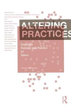 Image du vendeur pour Altering Practices : Feminist Politics and Poetics of Space mis en vente par GreatBookPricesUK